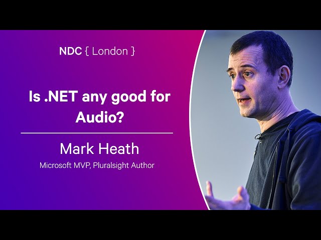 Is .NET any good for Audio_ - Mark Heath - NDC London 2024