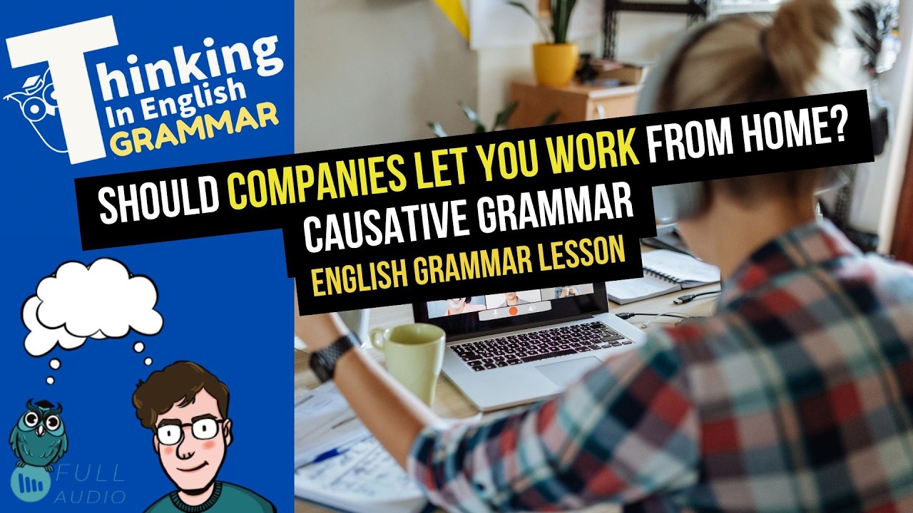 Should Companies Let Employees Work from Home? - Causative Grammar (English Grammar Lesson)