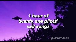 1 hour of twenty one pilots' sad songs (new video)