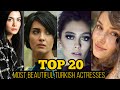 List of Top 20 Most Beautiful Turkish Actresses of 2021