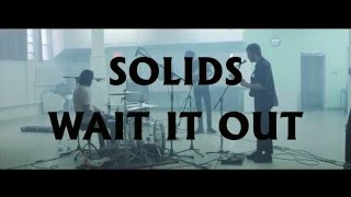 Video thumbnail of ""Wait it Out" by Solids"