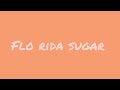 Flo Rida Sugar Flo Rida Sugar
