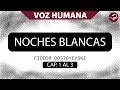 NOCHES BLANCAS  AUDIOLIBRO COMPLETO | FIODOR DOSTOIEVSKY | CAPITULOS 1 AL 3