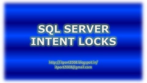 Intent - Locks in SQL Server - Part 6