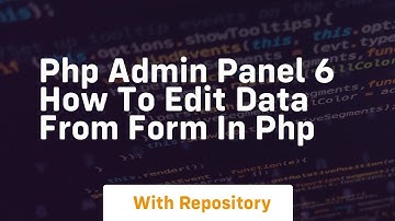 Php admin panel 6 how to edit data from form in php