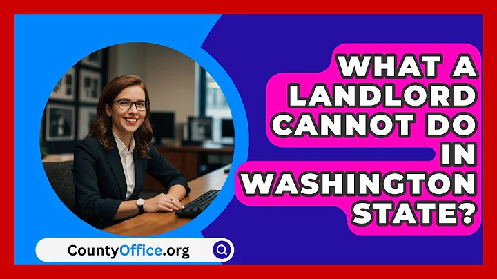 What A Landlord Cannot Do In Washington State? - CountyOffice.org