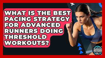What Is The Best Pacing Strategy For Advanced Runners Doing Threshold Workouts?