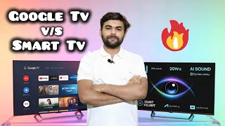 Google Tv Vs Smart Tv Which is better | Difference between Google tv and Smart tv select smartly 
