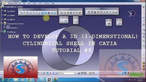 HOW TO DEVELOP A 3D (3-DIMENSTIONAL) CYLINDRICAL SHELL IN CATIA TUTORIAL #9