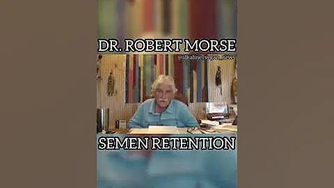 Dr Robert Morse about the importance of Semen Rete...