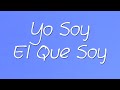 Yo Soy El Que Soy | Vive el poder de el "Yo Soy El Que Soy"