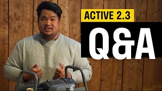 Your FAQs about the Active 2.3 Answered!