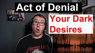 They're KILLING it! ACT OF DENIAL - Your Dark Desires (Official Audio) | Reaction