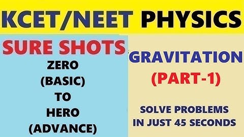 KCET/NEET PHYSICS // CLASS 11 // GRAVITATION // PART-1 // SOLVE PROBLEMS IN JUST 45 SECONDS