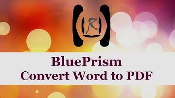 BluePrism - Convert Word to PDF || Reality & Useful