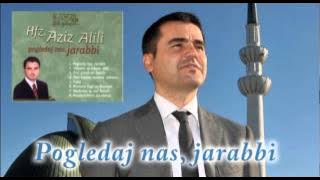 Hafiz Aziz Alili - Pogledaj nas, jarabbi - (Audio 2002)