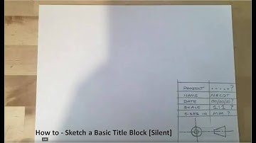 1 - How to - Sketch a Basic Title Block [Silent]