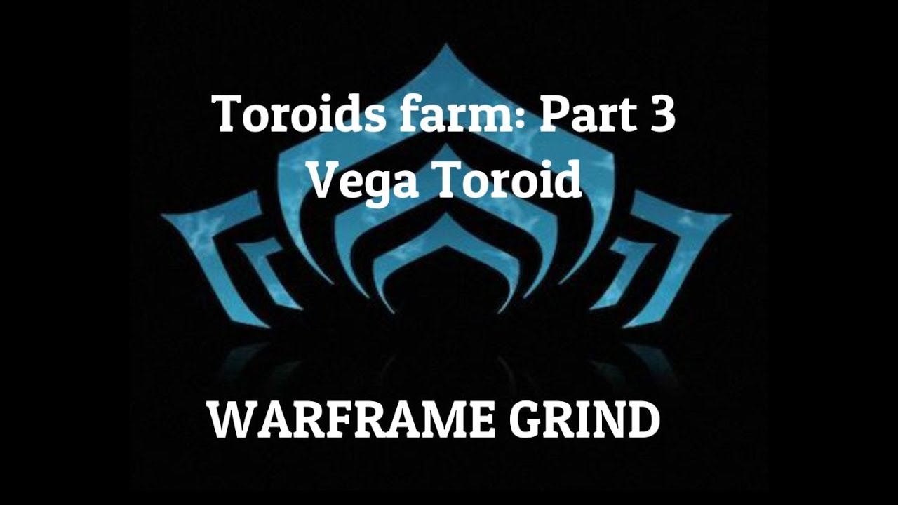 Warframe Toroids farm Part 3 (Vega Toroid)