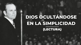 Miércoles 2023 0322 - Lectura, Dios Ocultándose En La Simplicidad - Pastor Elías Eliseo González