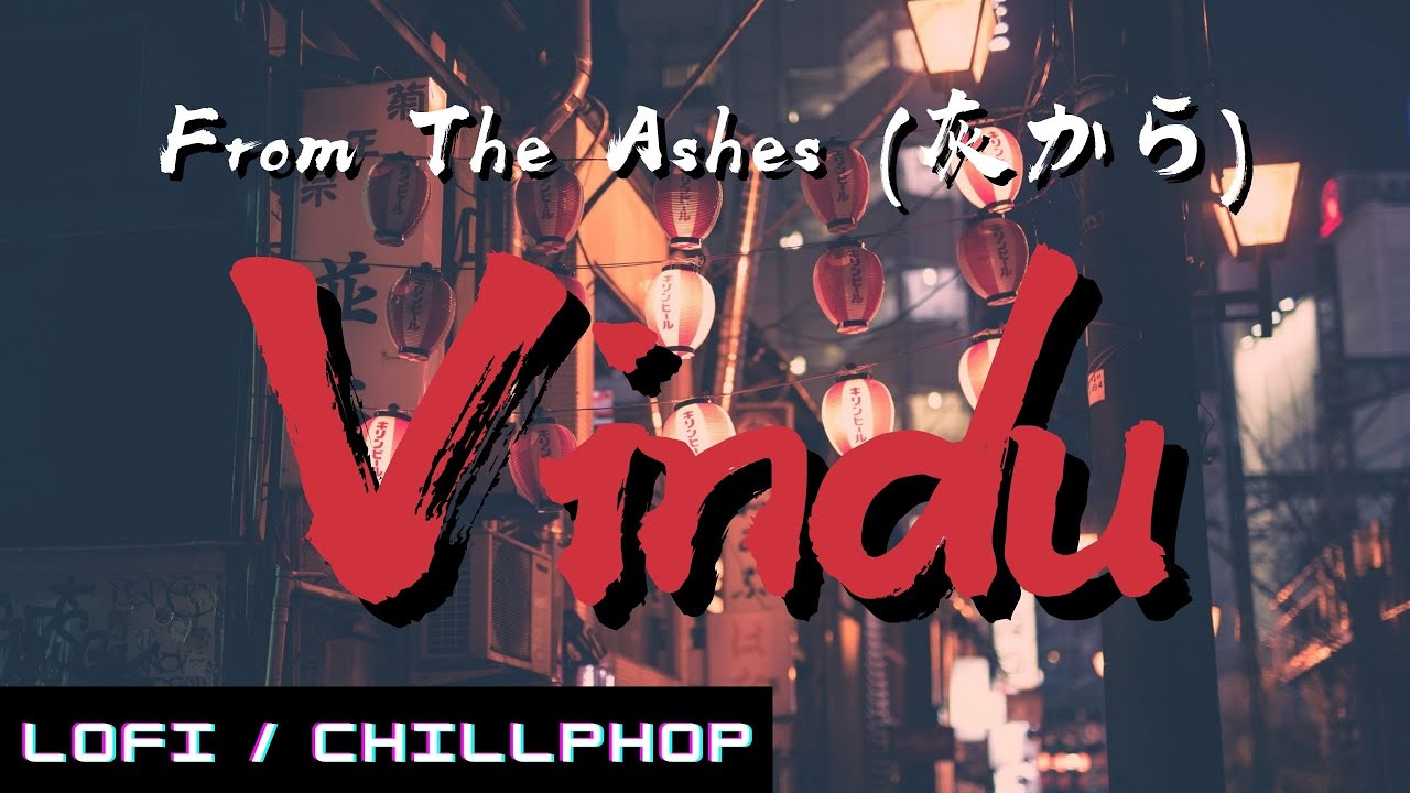 Watch Vindu - From The Ashes (灰から) on YouTube Watch Vindu - From The Ashes (灰から) on YouTube