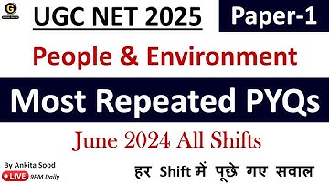 Most Repeated PYQs from June 2024 | People & Environment Important MCQs | NTA UGC NET 2025 Paper 1
