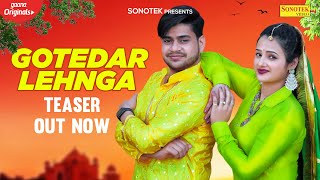 GOTEDAAR LENGHA Teaser | Saddam, Muskan Yadav | New Haryanvi Songs Haryanavi 2021 | Sonotek