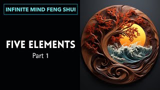 Full Know Five Elements in Feng Shui - Part 1 | Feng Shui Fundamentals Update
