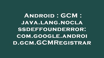 Android : GCM : java.lang.noclassdeffounderror: com.google.android.gcm.GCMRegistrar