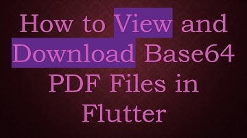 How to View and Download Base64 PDF Files in Flutter