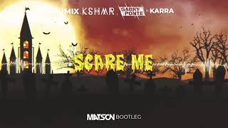 LUM!X, KSHMR, Gabry Ponte ft. Karra - Scare Me (Matson Bootleg)