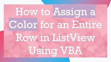 How to Assign a Color for an Entire Row in ListView Using VBA