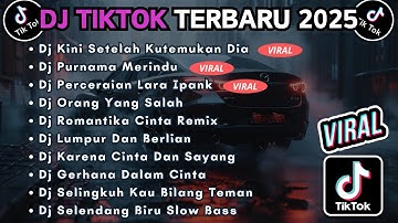 DJ TIKTOK TERBARU 2025 FULL BASS || DJ KINI SETELAH KUTEMUKAN DIA | DJ PURNAMA MERINDU