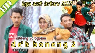 Download Lagu LAGU ACEH TERBRU 2022(dek boneng vol 2.official musik vidio) #laguacehterbaru2022 MP3 Download Lagu LAGU ACEH TERBRU 2022(dek boneng vol 2.official musik vidio) #laguacehterbaru2022 MP3