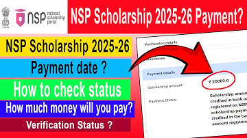 NSP Scholarship 2025-26 Payment release Date? How to check status? Verification Status ?