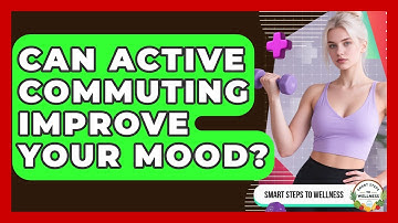 Can Active Commuting Improve Your Mood? - Smart Steps to Wellness