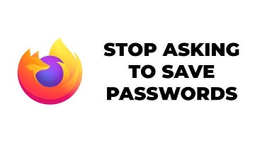 How to make Firefox stop asking to save passwords on a PC