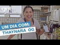 Como é o dia a dia da Thay OG? | Um Dia Com Thaynara OG