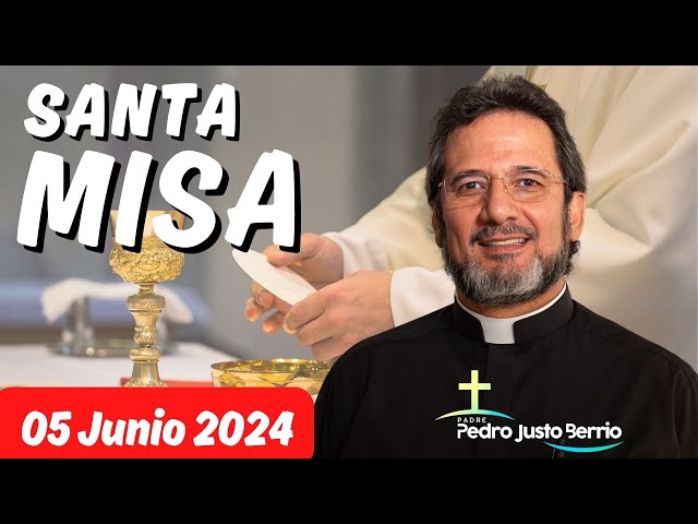 Misa de hoy Miércoles 05 Junio 2024 | Padre Pedro Justo Berrío class=