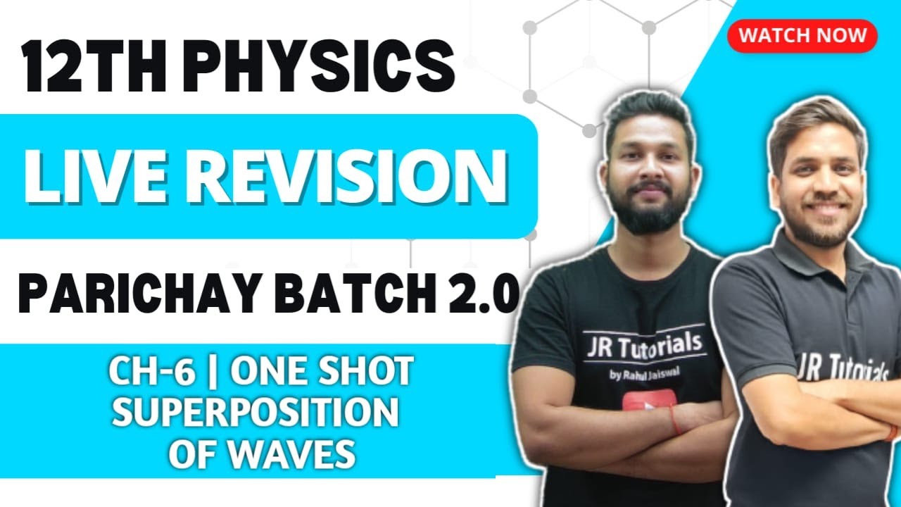 12th Physics One Shot Live Revision | Chapter 6 | Superposition of ...