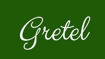 Learn how to Write the Name Gretel Signature Style in Cursive Writing