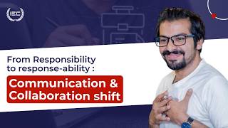 From Responsibility to Response Ability |Communication & Collaboration Shift  | IEC Sessions screenshot 4