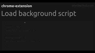 Load background script #chrome-extension