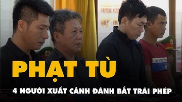 Phạt tù 4 người trong vụ xuất cảnh đánh bắt cá trái phép ở Kiên Giang