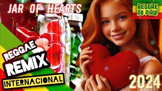 REGGAE REMIX MÚSICA INTERNACIONAL 2024 (Jar of Hearts) - Reggae Classics @ReggaedoPiauiOficial