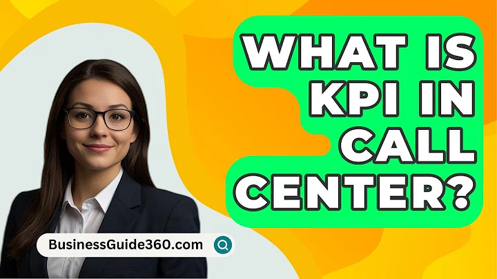What Is KPI In Call Center? - BusinessGuide360.com