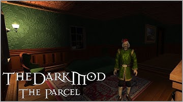 The Dark Mod: Difficult Walkthrough - The Parcel