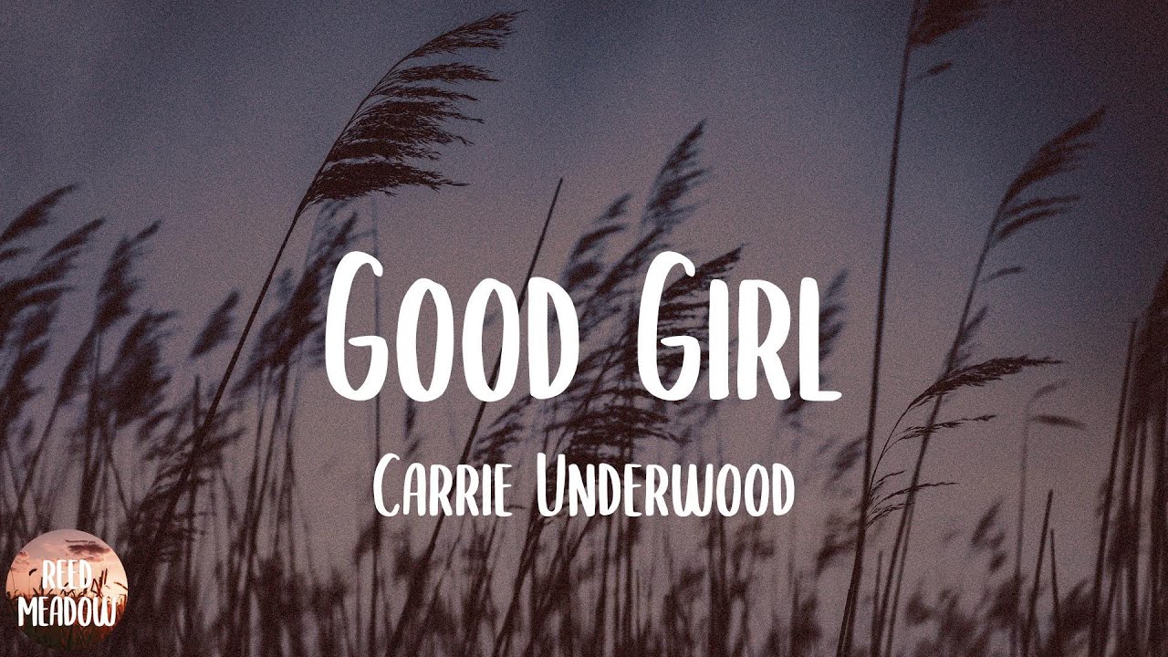 Carrie Underwood - Good Girl 