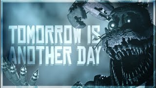 [FNAF SFM] Tomorrow is Another Day - 2021 Re-imagined Full Animation