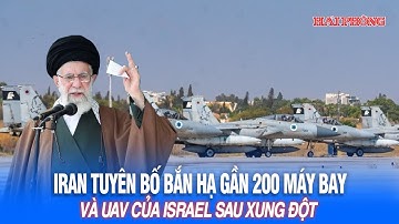 TIN NÓNG QUỐC TẾ 30/11: Iran tuyên bố bắn hạ gần 200 máy bay và UAV của Israel sau xung đột