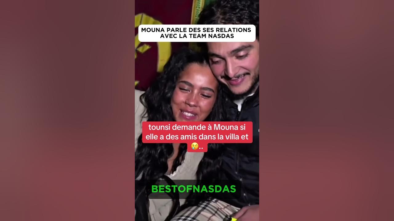 MOUNA PARLE DES SES RELATIONS AVEC LA TEAM NASDAS teamnasdas humour snapdrole memes triste